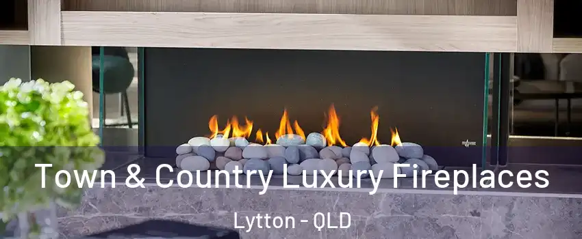 Town & Country Luxury Fireplaces Lytton - QLD
