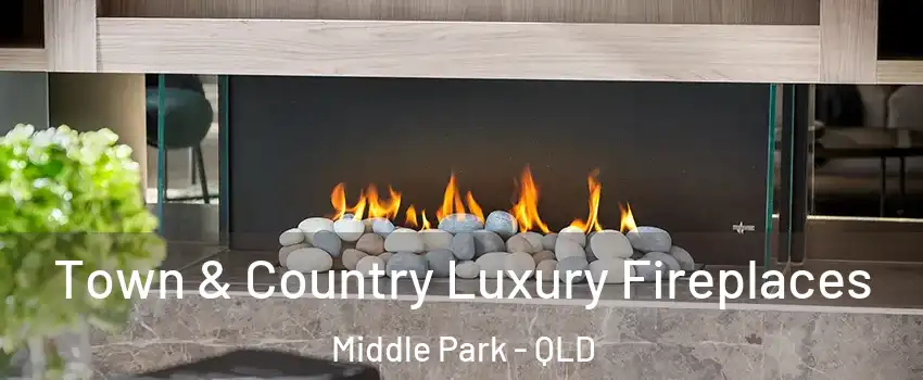 Town & Country Luxury Fireplaces Middle Park - QLD