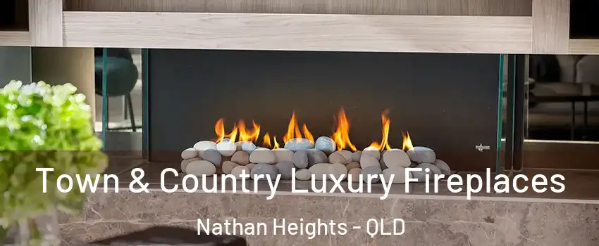Town & Country Luxury Fireplaces Nathan Heights - QLD