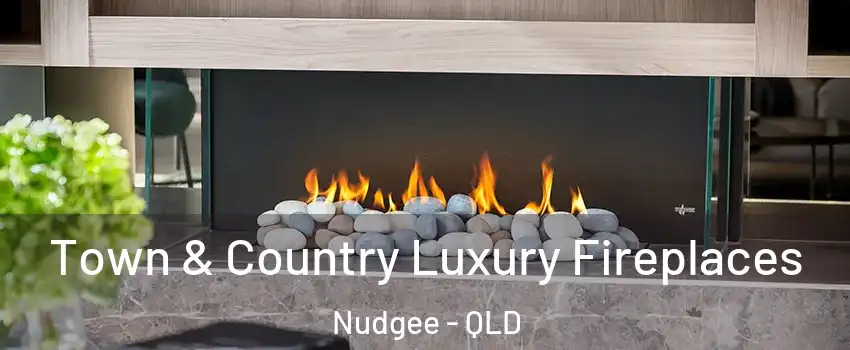 Town & Country Luxury Fireplaces Nudgee - QLD