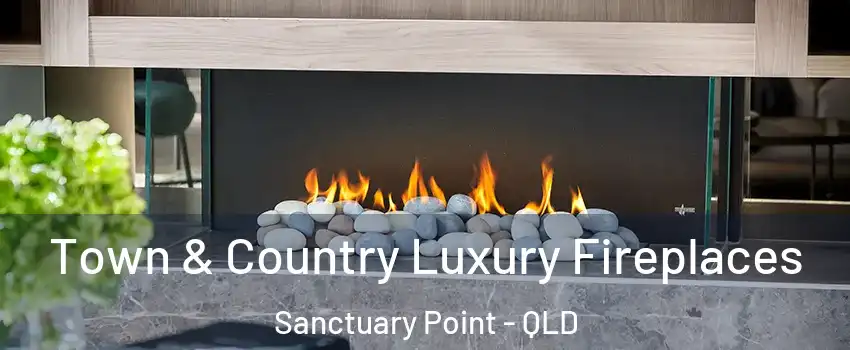 Town & Country Luxury Fireplaces Sanctuary Point - QLD