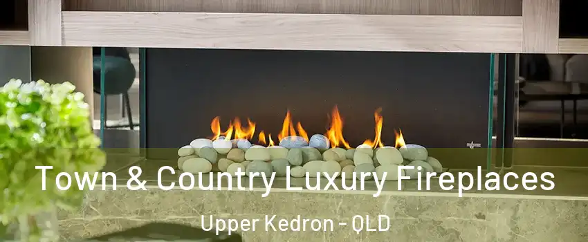 Town & Country Luxury Fireplaces Upper Kedron - QLD