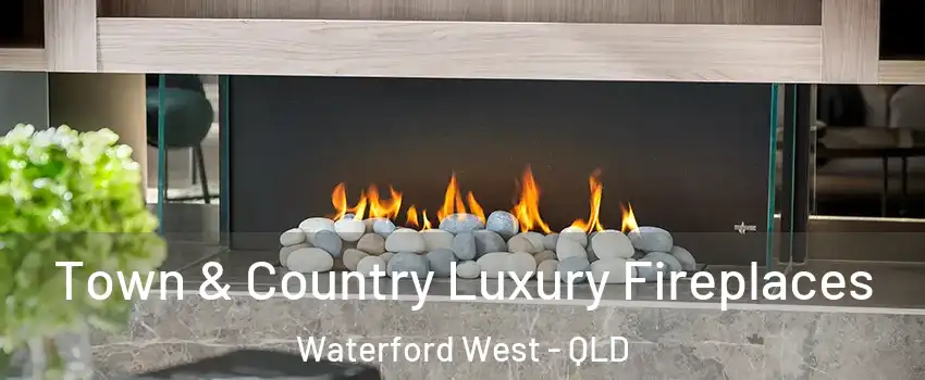 Town & Country Luxury Fireplaces Waterford West - QLD