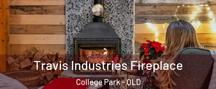 Travis Industries Fireplace College Park - QLD