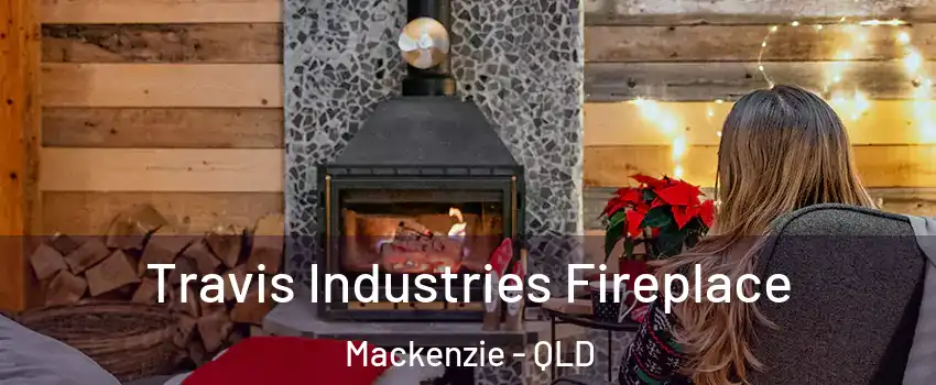 Travis Industries Fireplace Mackenzie - QLD