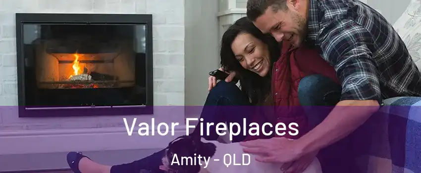 Valor Fireplaces Amity - QLD