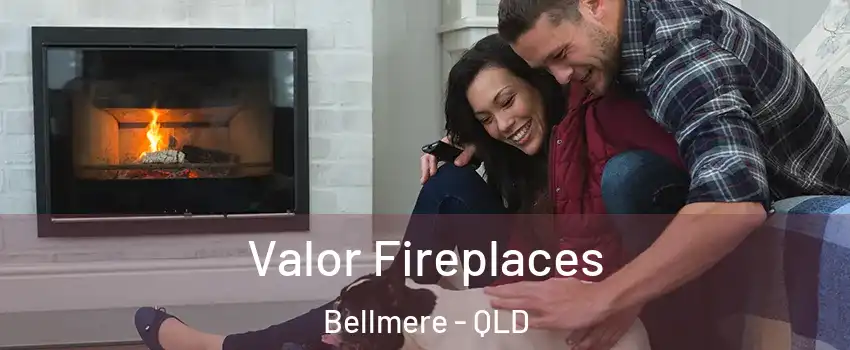 Valor Fireplaces Bellmere - QLD
