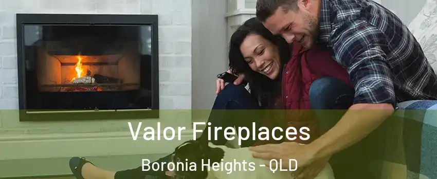 Valor Fireplaces Boronia Heights - QLD