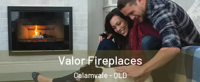 Valor Fireplaces Calamvale - QLD