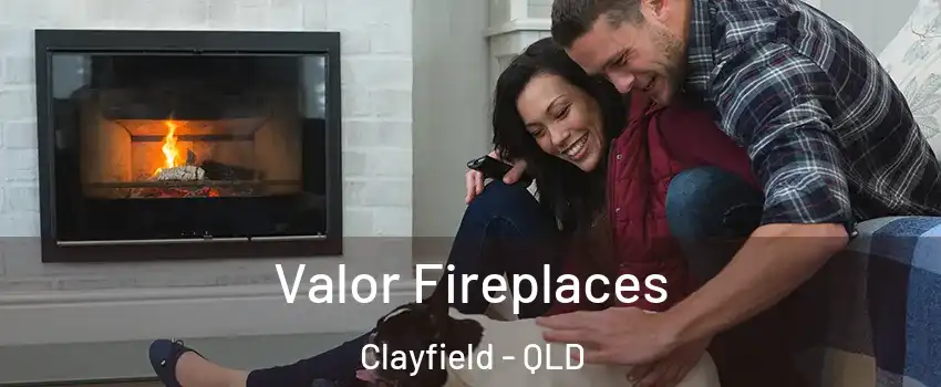 Valor Fireplaces Clayfield - QLD