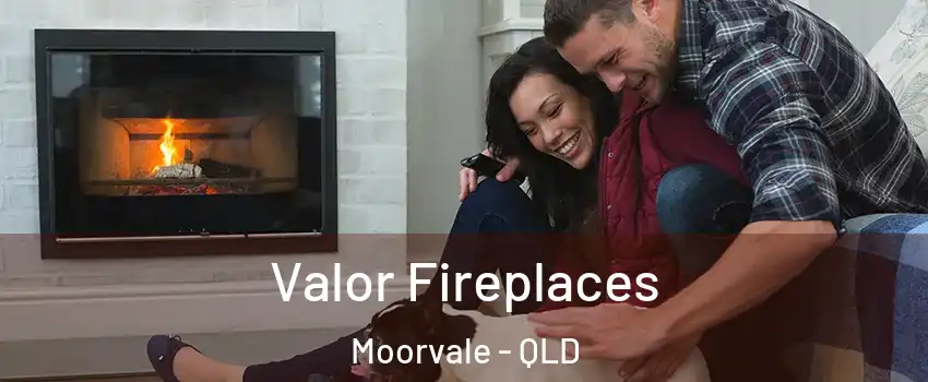 Valor Fireplaces Moorvale - QLD