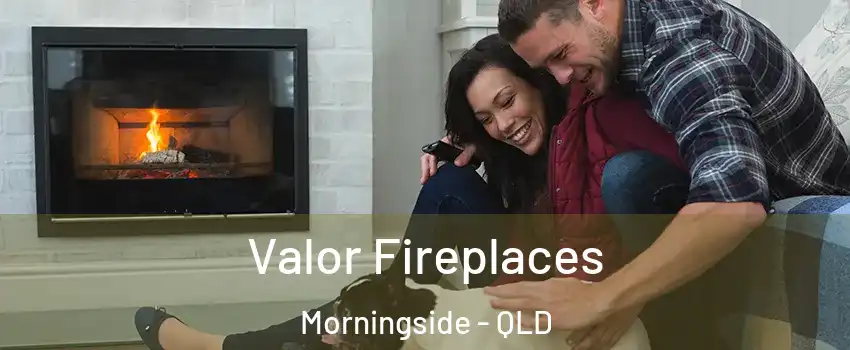 Valor Fireplaces Morningside - QLD