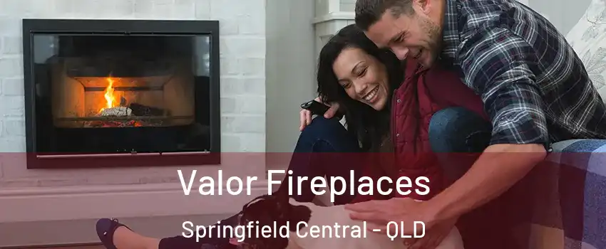 Valor Fireplaces Springfield Central - QLD