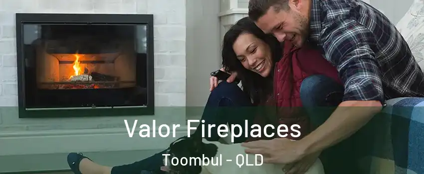 Valor Fireplaces Toombul - QLD