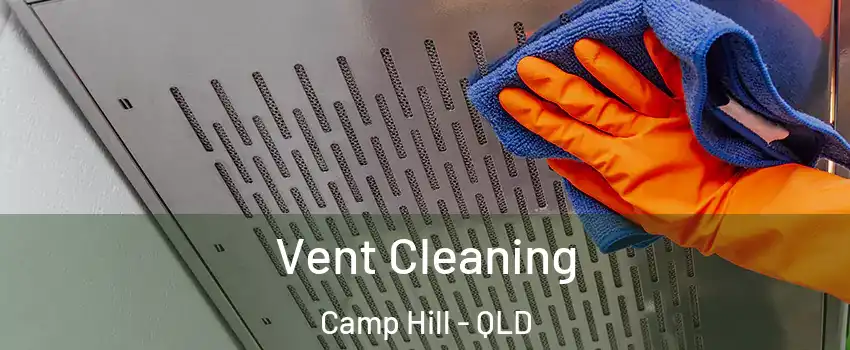 Vent Cleaning Camp Hill - QLD