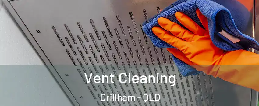 Vent Cleaning Drillham - QLD