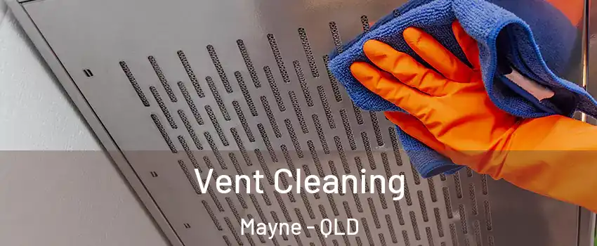 Vent Cleaning Mayne - QLD
