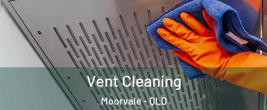 Vent Cleaning Moorvale - QLD