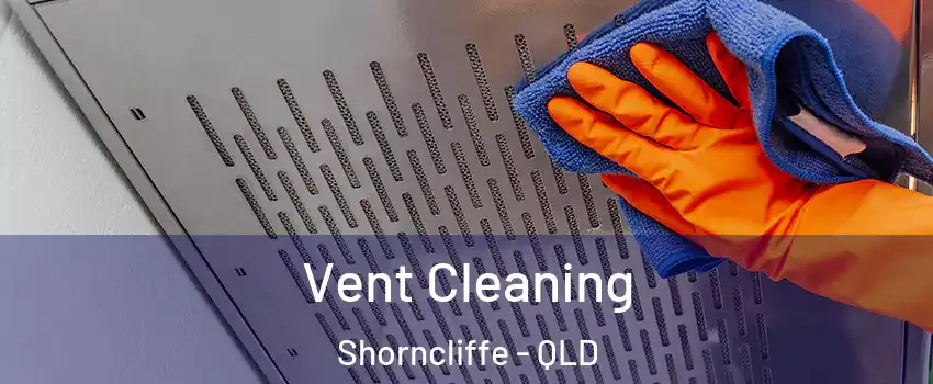 Vent Cleaning Shorncliffe - QLD