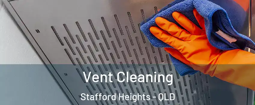 Vent Cleaning Stafford Heights - QLD