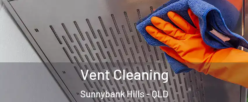 Vent Cleaning Sunnybank Hills - QLD