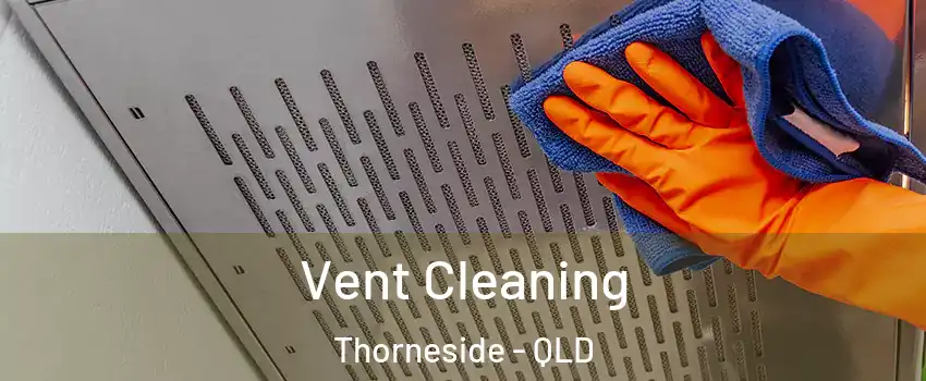 Vent Cleaning Thorneside - QLD