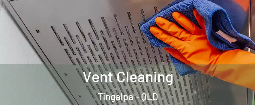 Vent Cleaning Tingalpa - QLD