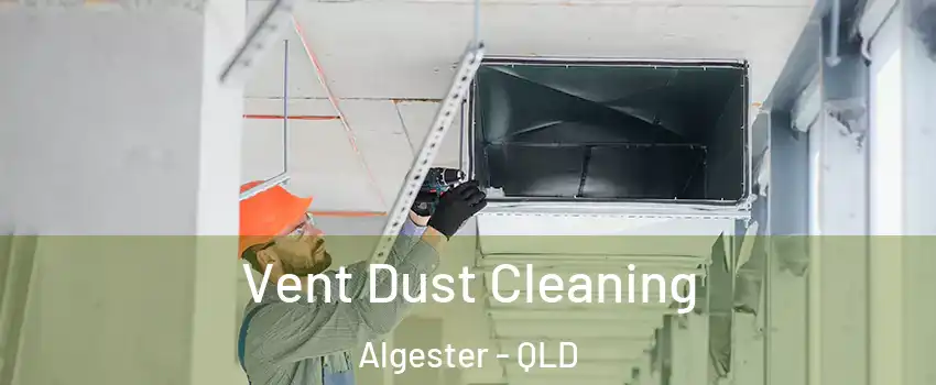 Vent Dust Cleaning Algester - QLD