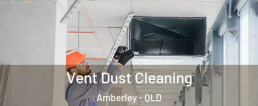 Vent Dust Cleaning Amberley - QLD