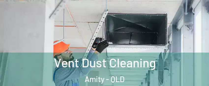 Vent Dust Cleaning Amity - QLD