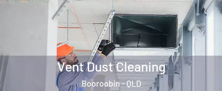 Vent Dust Cleaning Booroobin - QLD