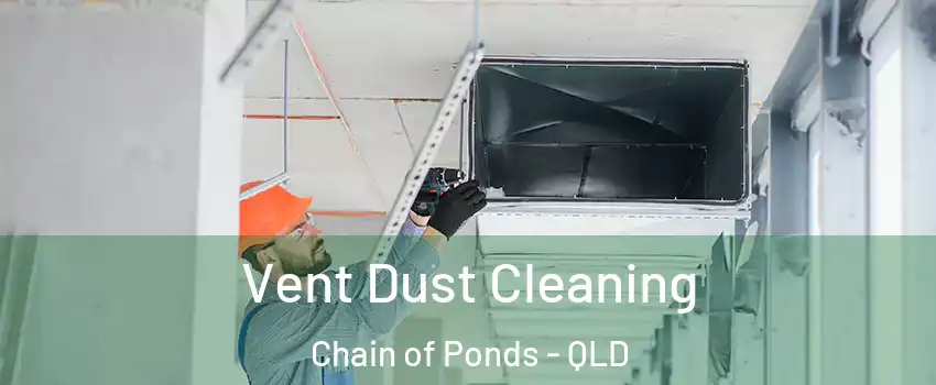 Vent Dust Cleaning Chain of Ponds - QLD