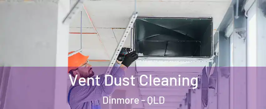 Vent Dust Cleaning Dinmore - QLD