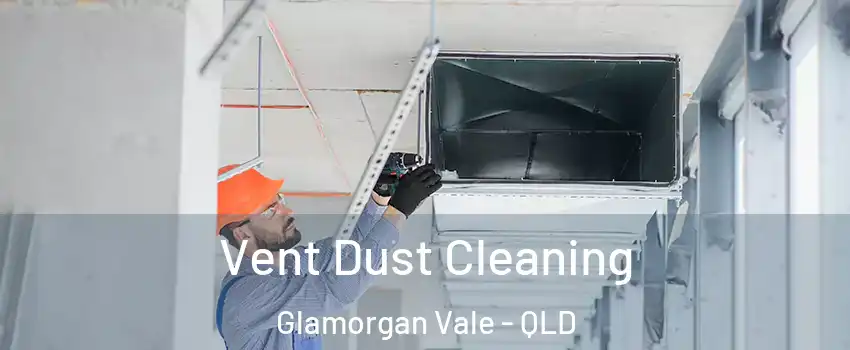 Vent Dust Cleaning Glamorgan Vale - QLD