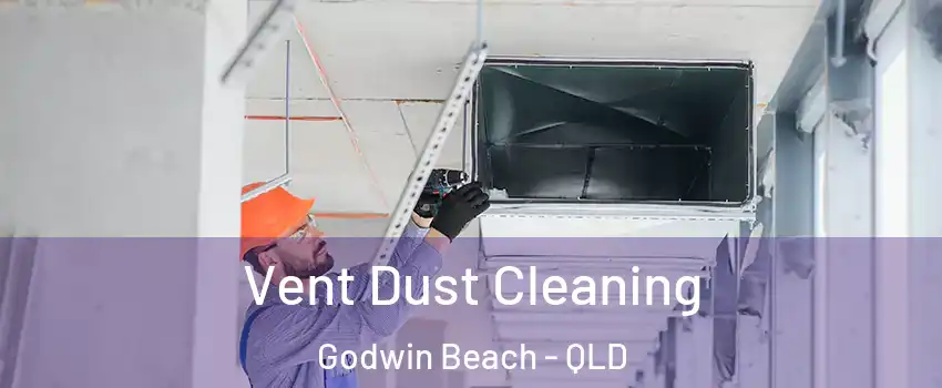 Vent Dust Cleaning Godwin Beach - QLD