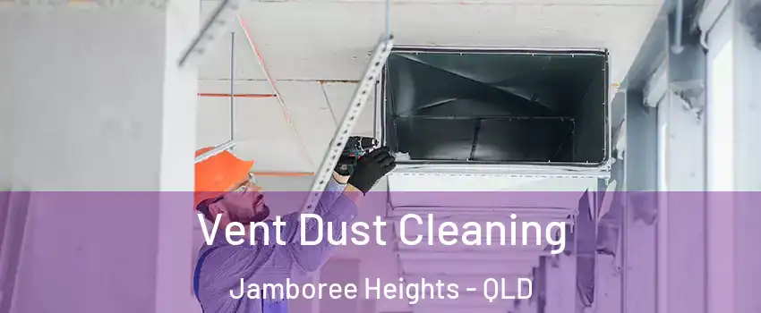 Vent Dust Cleaning Jamboree Heights - QLD