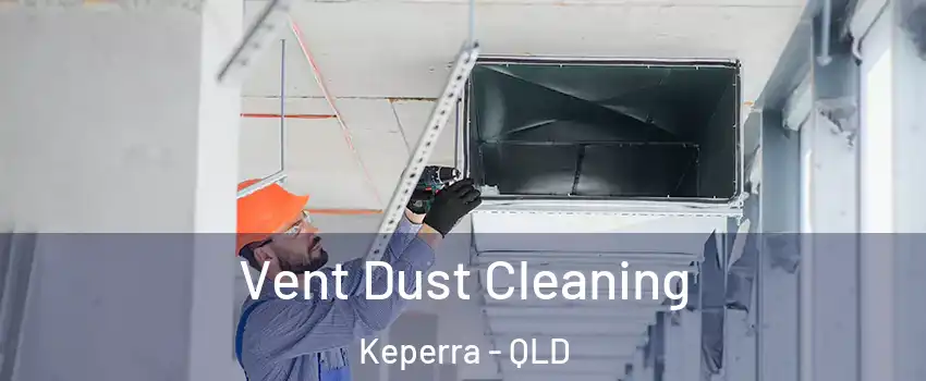 Vent Dust Cleaning Keperra - QLD