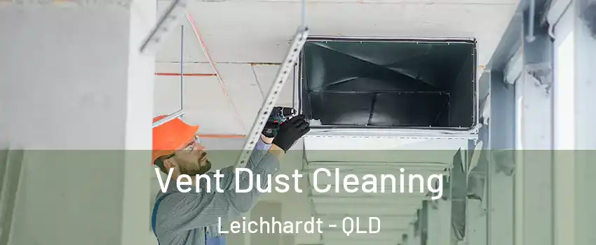 Vent Dust Cleaning Leichhardt - QLD