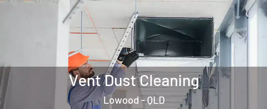 Vent Dust Cleaning Lowood - QLD