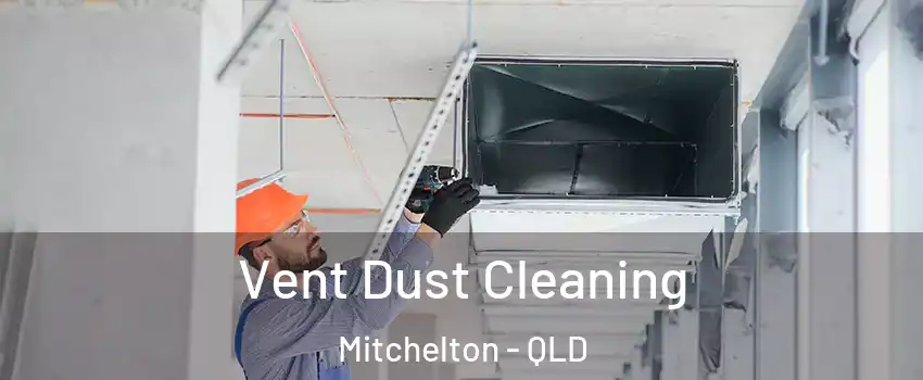 Vent Dust Cleaning Mitchelton - QLD