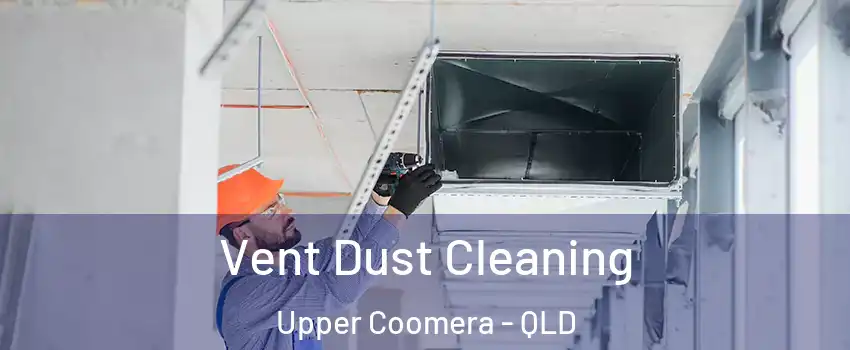 Vent Dust Cleaning Upper Coomera - QLD