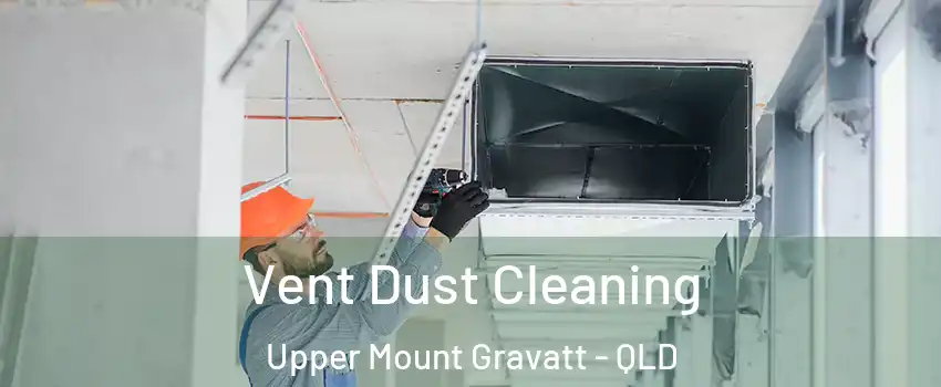 Vent Dust Cleaning Upper Mount Gravatt - QLD