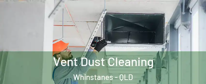 Vent Dust Cleaning Whinstanes - QLD