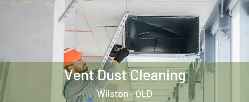 Vent Dust Cleaning Wilston - QLD
