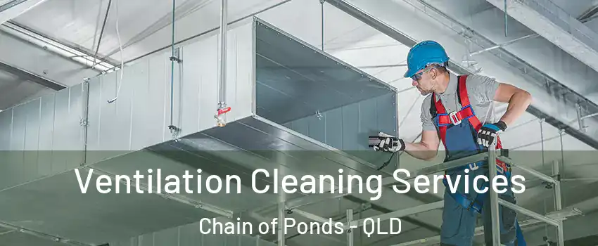 Ventilation Cleaning Services Chain of Ponds - QLD