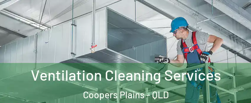 Ventilation Cleaning Services Coopers Plains - QLD