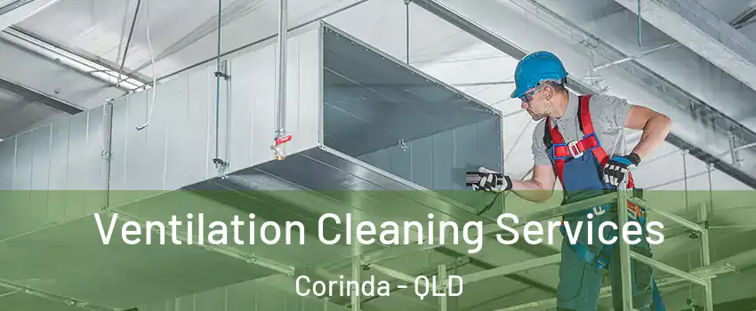 Ventilation Cleaning Services Corinda - QLD