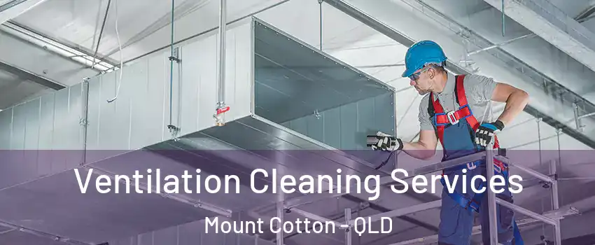 Ventilation Cleaning Services Mount Cotton - QLD