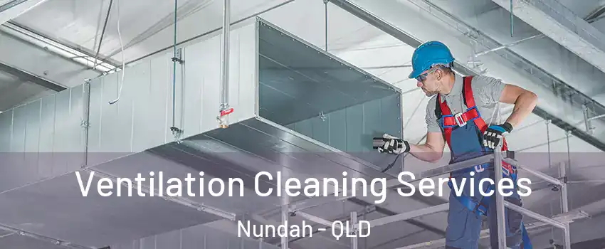 Ventilation Cleaning Services Nundah - QLD