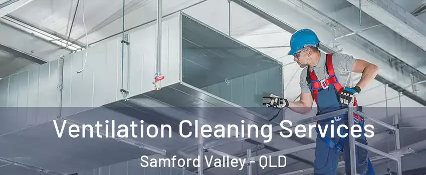 Ventilation Cleaning Services Samford Valley - QLD